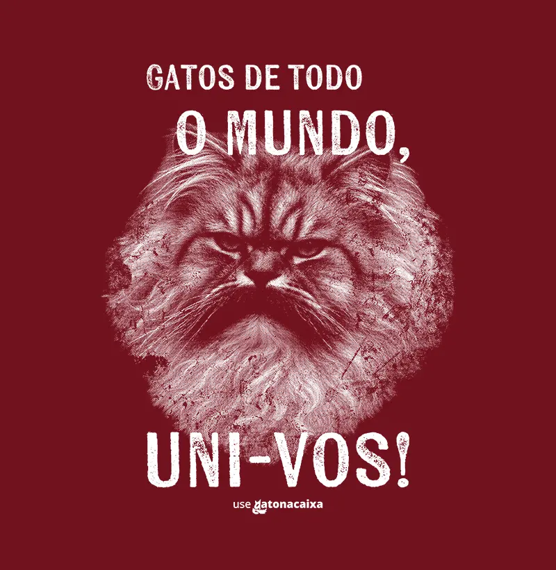 Karl Miaux - Gatos de todo o mundo, uni-vos! - Camiseta
