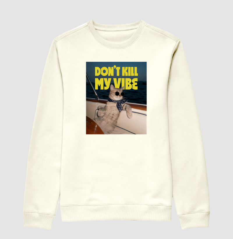 Don't kill my vibe