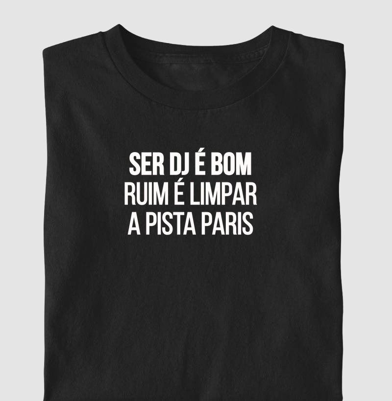 Ser DJ é Bom, Ruim é Limpar a Pista Paris