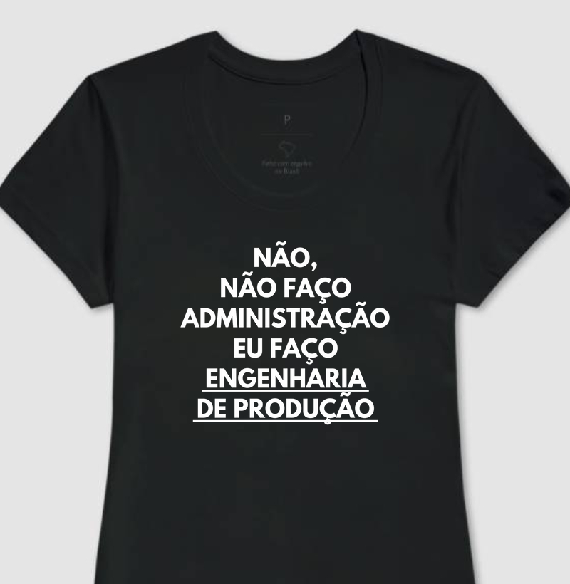 Eu faço Engenharia de Produção