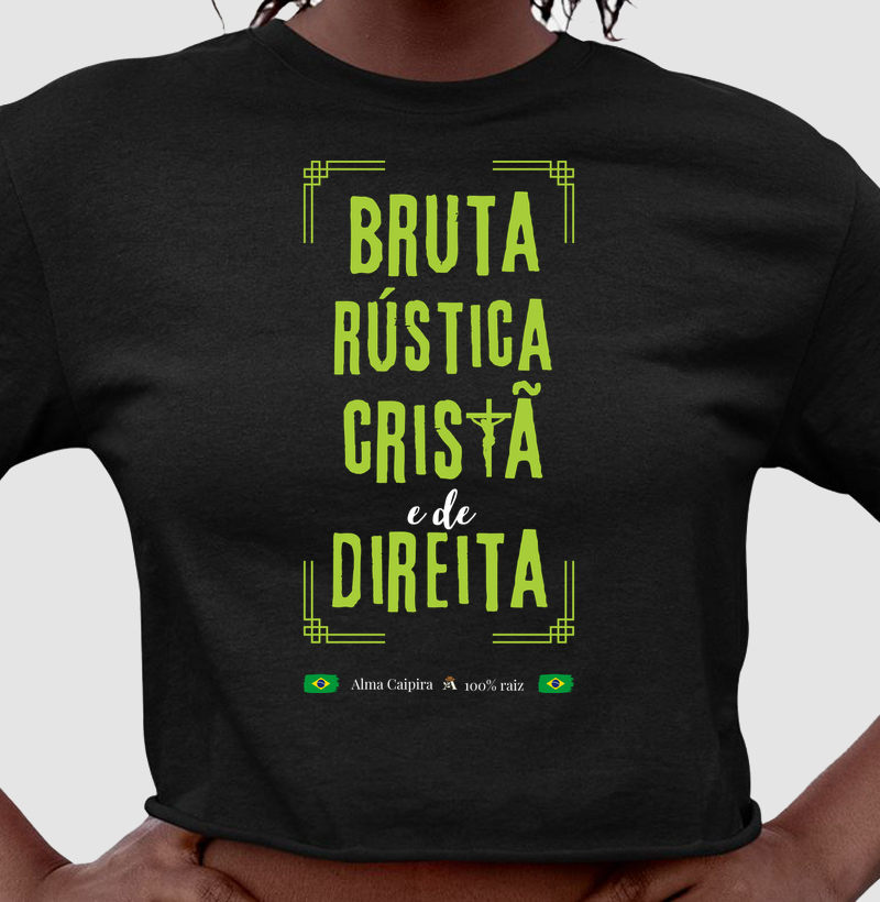 Bruta, rústica, cristã e de direita