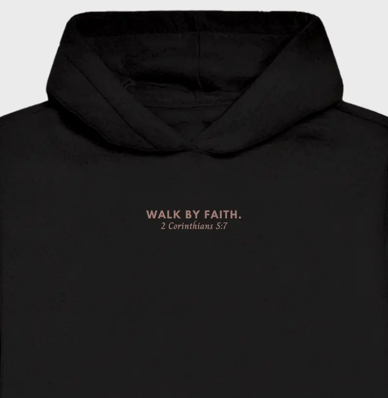 Walk by faith. | 2 Corinthians 5:7