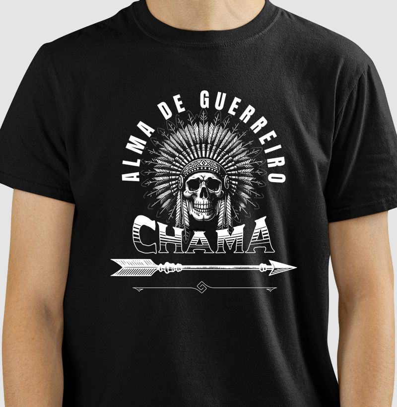 Camiseta CHAMA! - Alma de Guerreiro