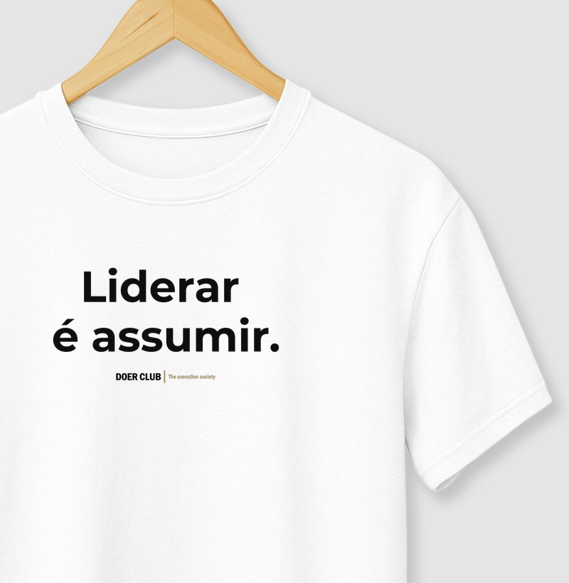 Liderar é assumir.