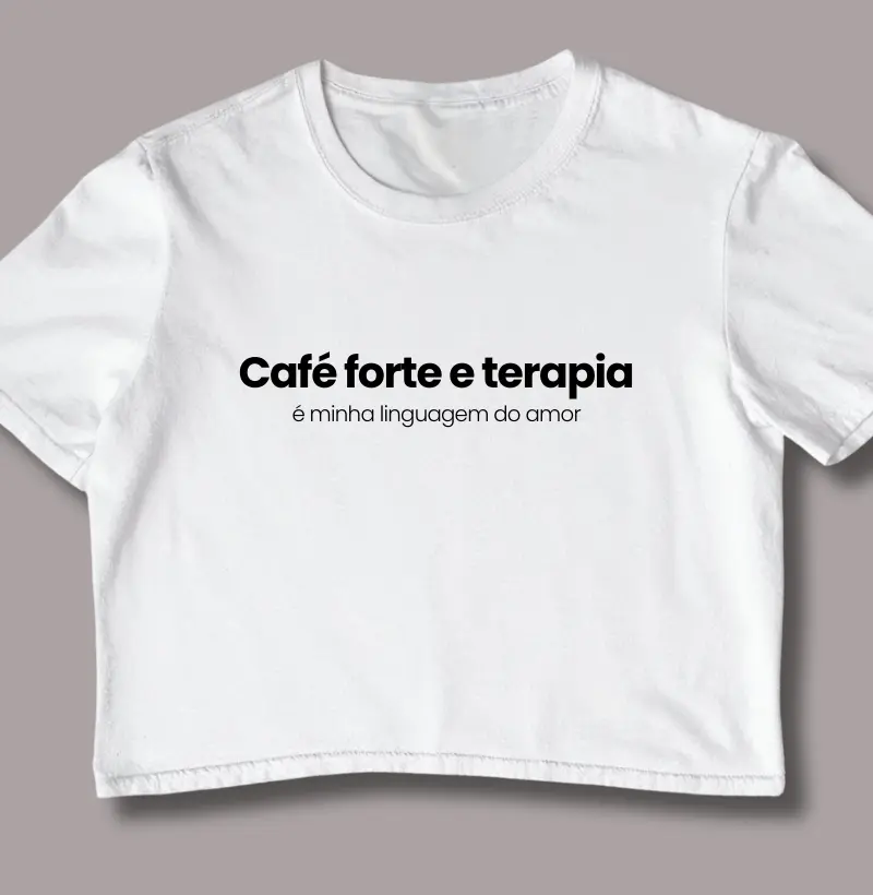Café Forte e Terapia É Minha Linguagem do Amor