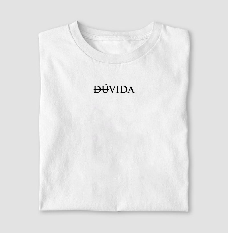 Camiseta Dúvida