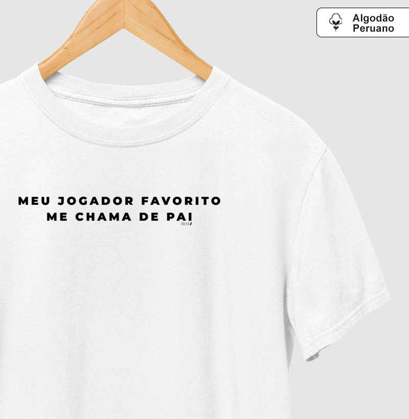 Meu jogador favorito me chama de Pai.