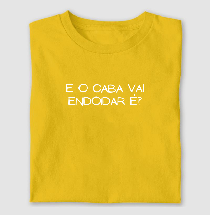 E o caba vai endoidar é?