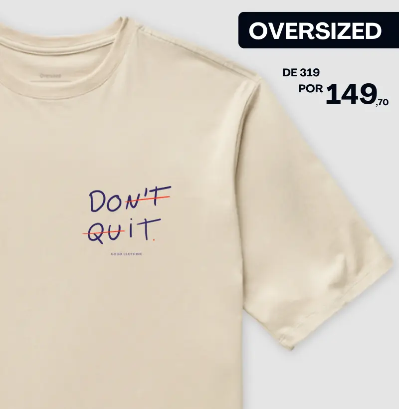 Don't Quit - OVERSIZED