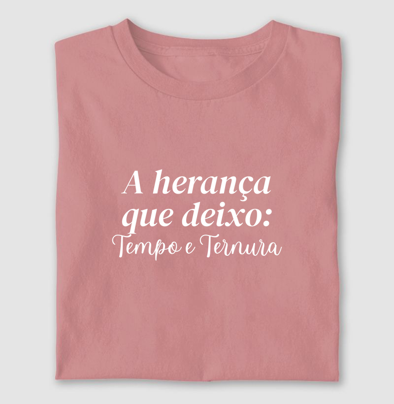 A HERANÇA QUE DEIXO: TEMPO E TERNURA