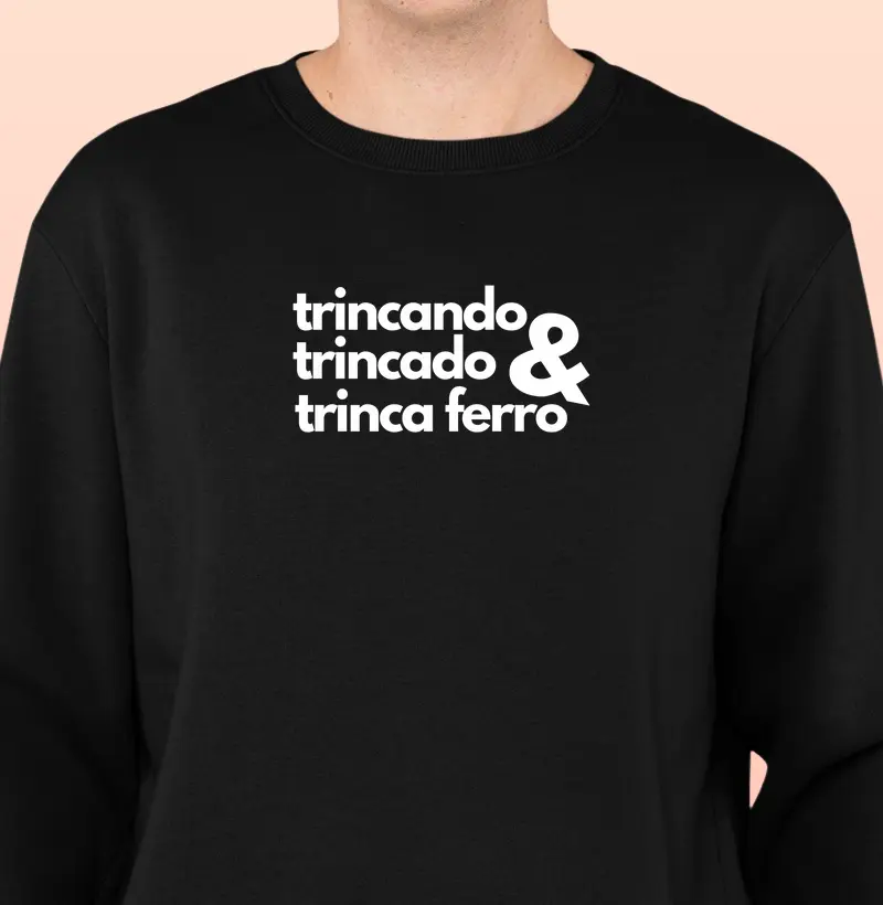 Trincando, trincado & Trinca Ferro