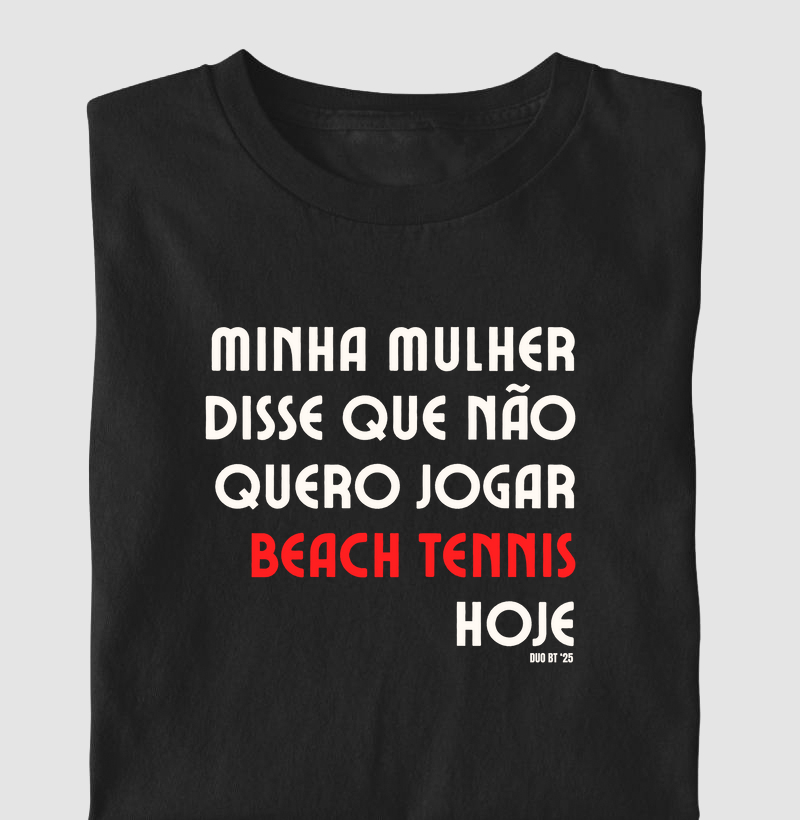 Minha Mulher Me Disse Que Não Quero Jogar Beach Tennis Hoje