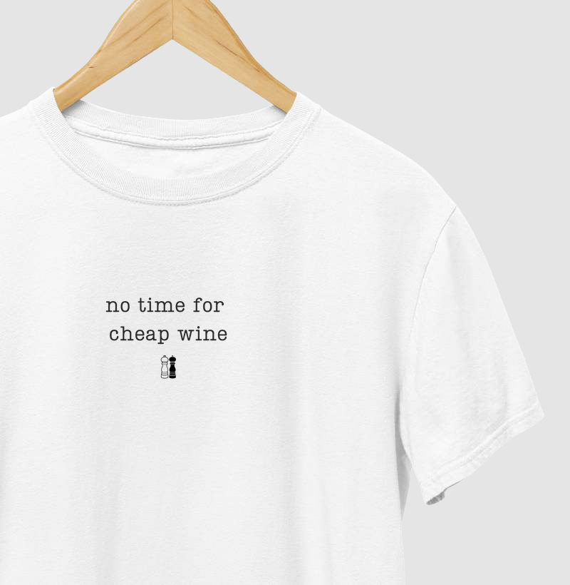 no time for cheap wine