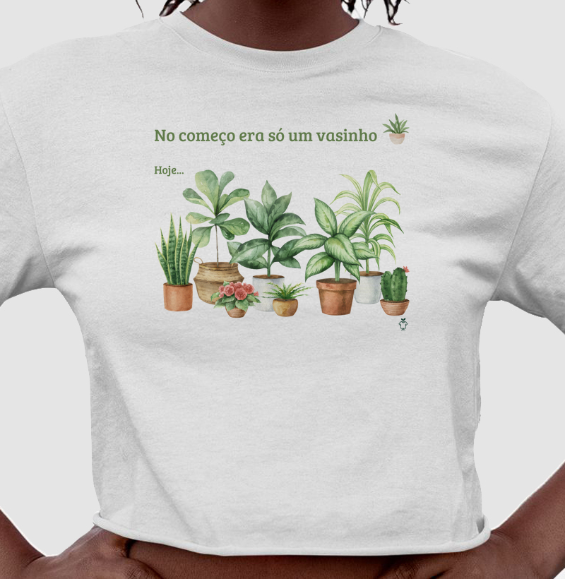 No começo era só um vasinho...