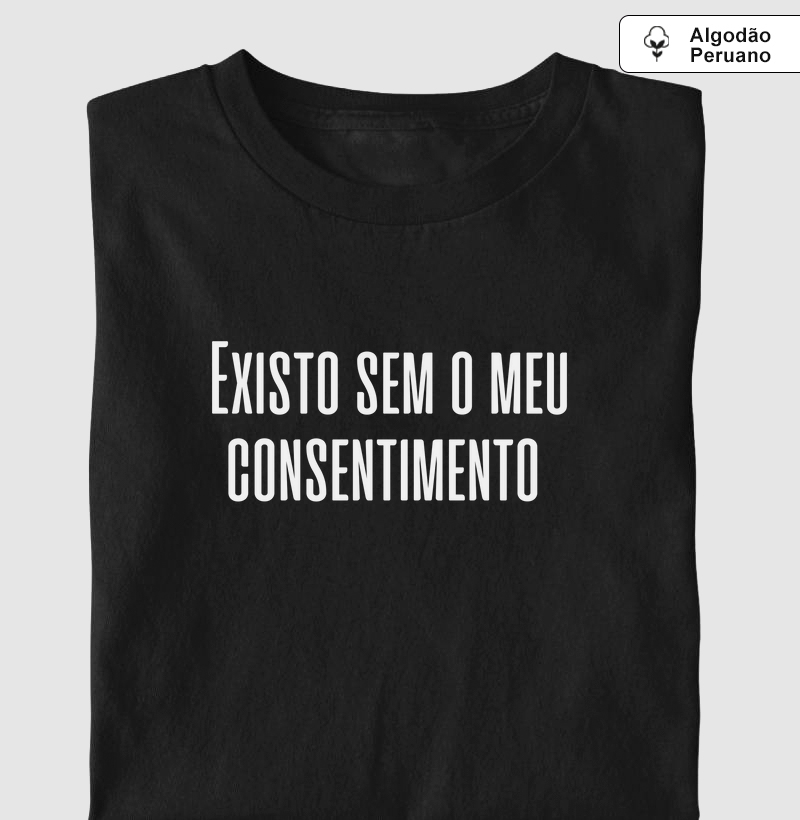 Existo sem o meu consentimento