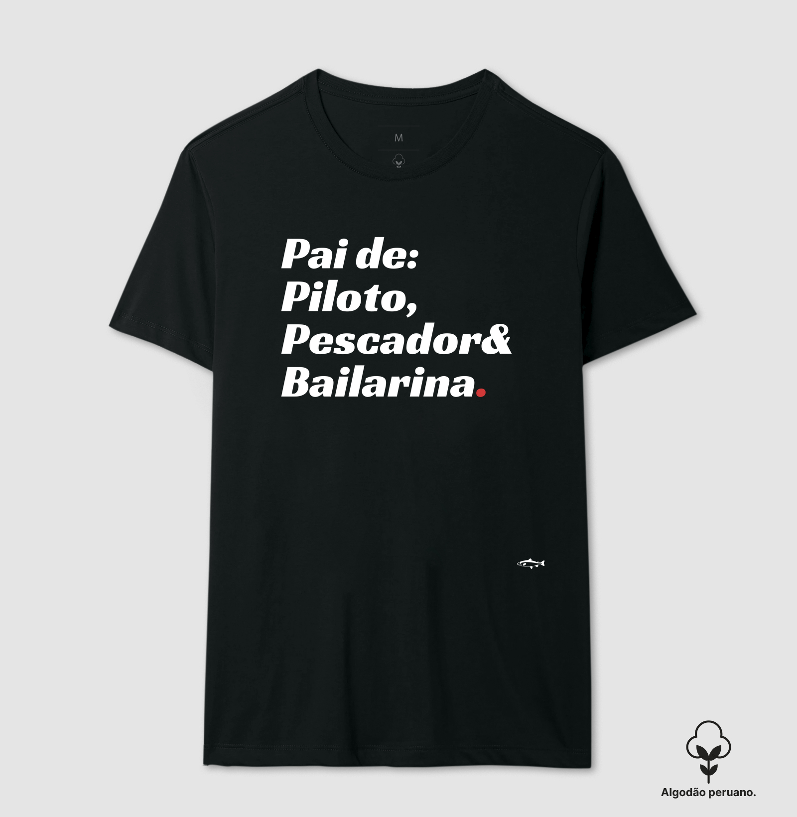 PAI DE: PILOTO, PESCADOR E BAILARINA