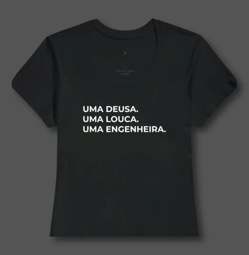 Uma Deusa. Uma Louca. Uma Engenheira.