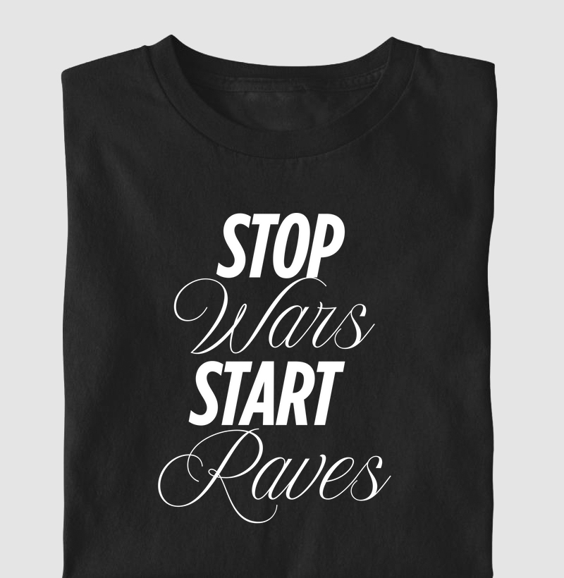 Parem as Guerras, Comecem as Raves!