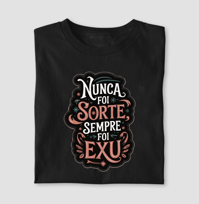 Nunca foi Sorte sempre foi Exu