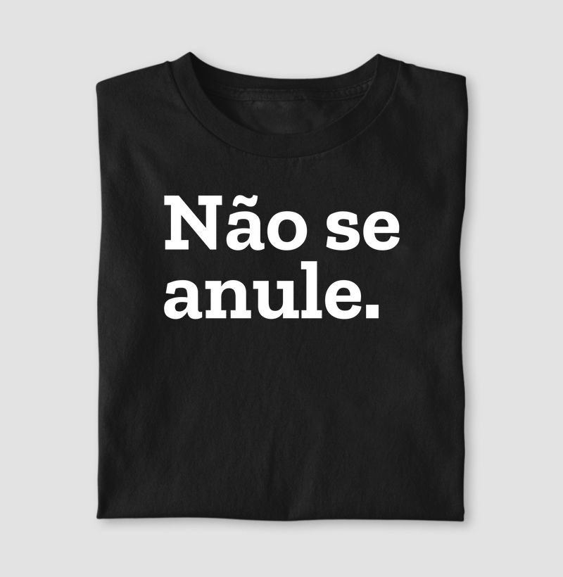 Não se anule.