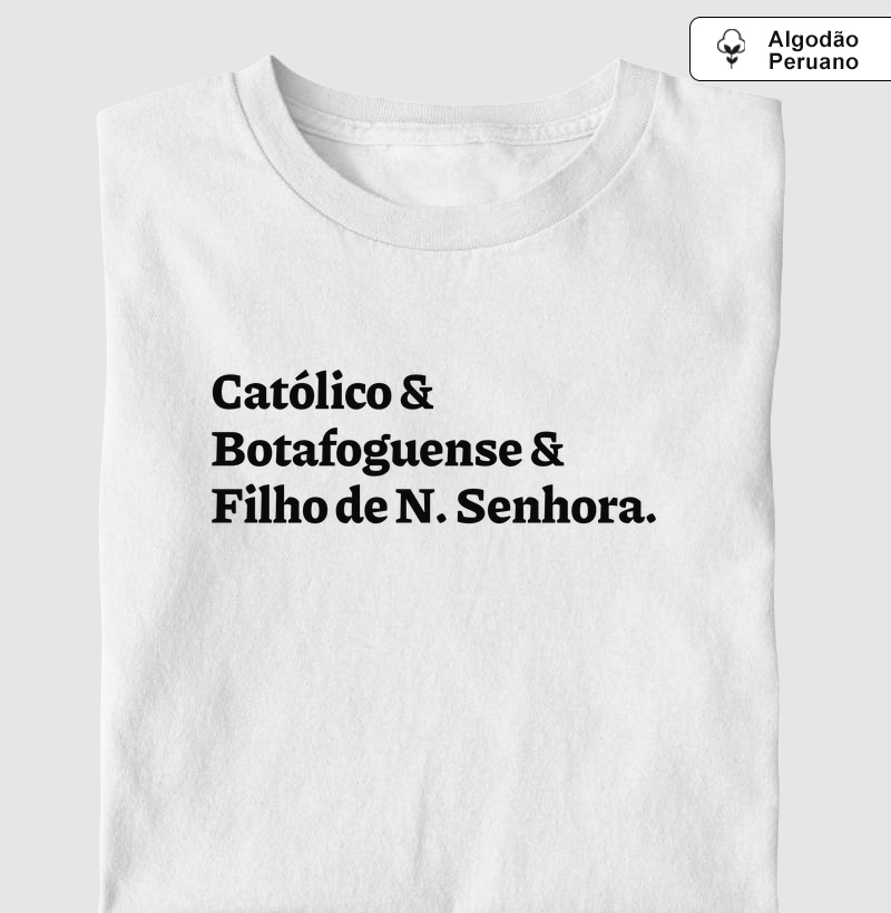 Católico & Botafoguense & Filho de Nossa Senhora - Algodão Peruano