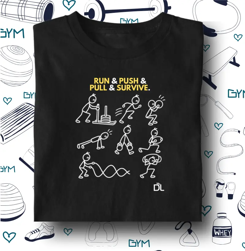 Run Push Pull Survive - Camiseta Algodão Peruano