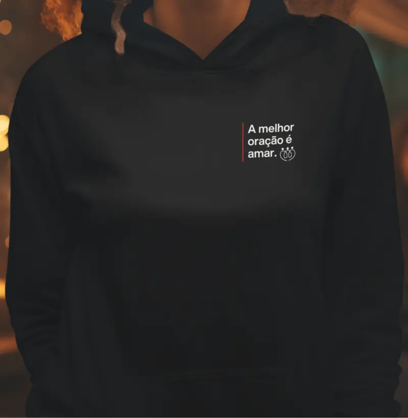 A melhor oração é amar - minimalista HOODIE