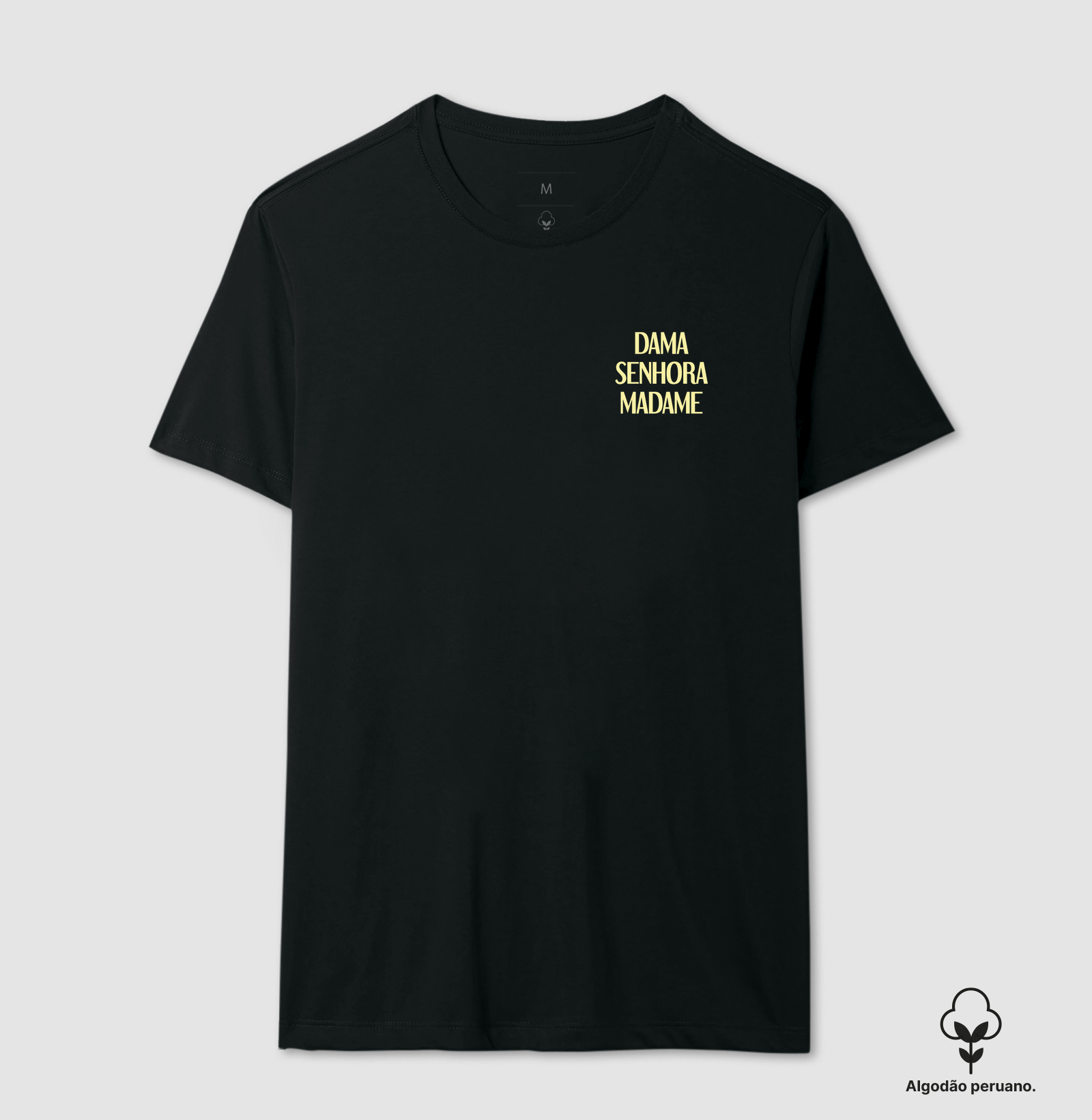 DAMA SENHORA MADAME - Camiseta Algodão Peruano