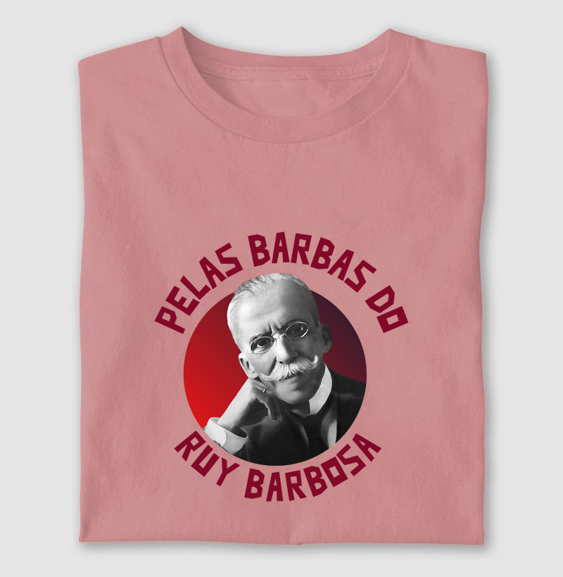 PELAS BARBAS DO RUY BARBOSA