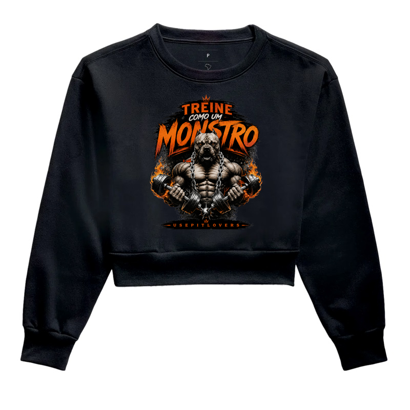 TREINE COMO UM MONSTRO. - Cropped Moletom