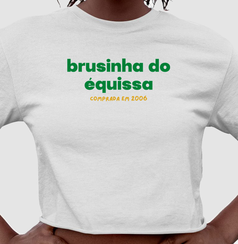 Brusinha do Équissa - Comprada em 2006