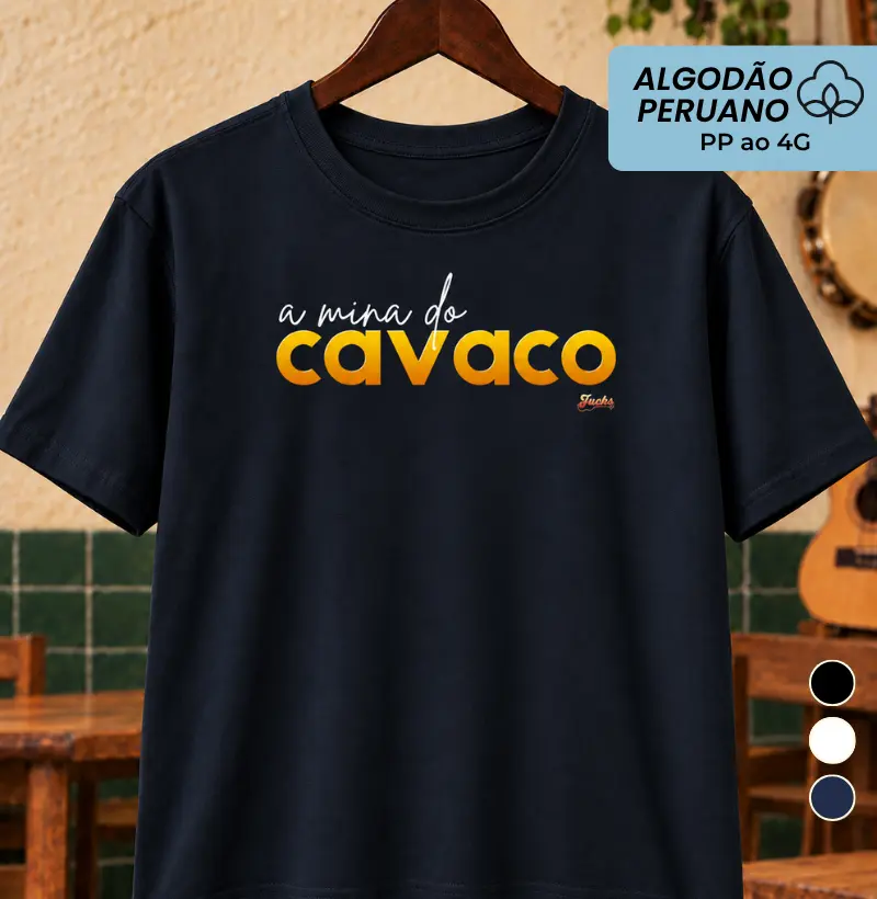A mina do Cavaco - Camiseta Algodão Peruano