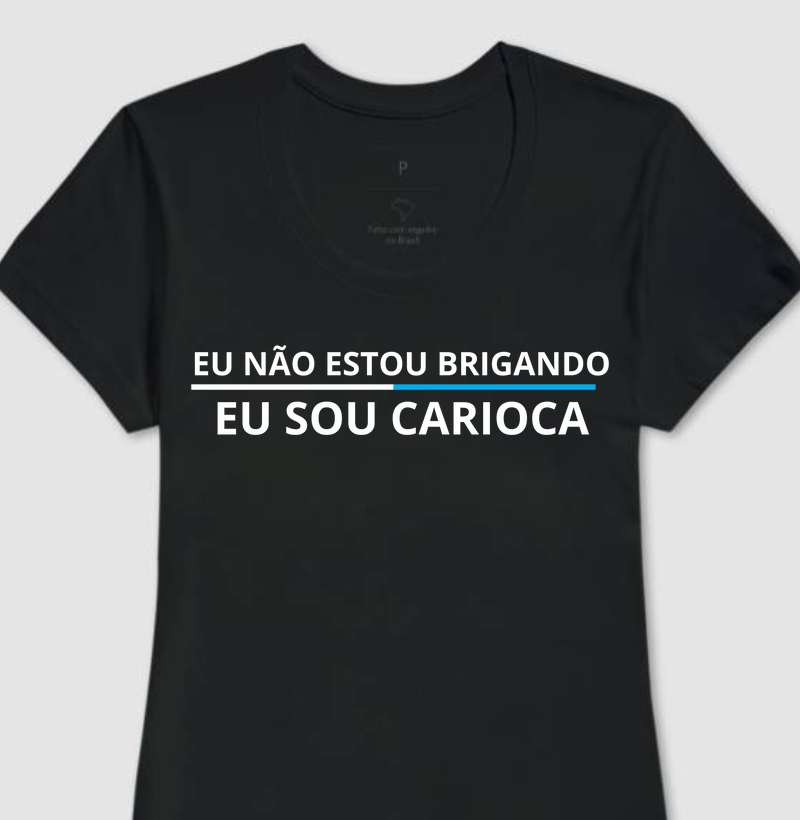 Eu não estou brigando, eu sou Carioca