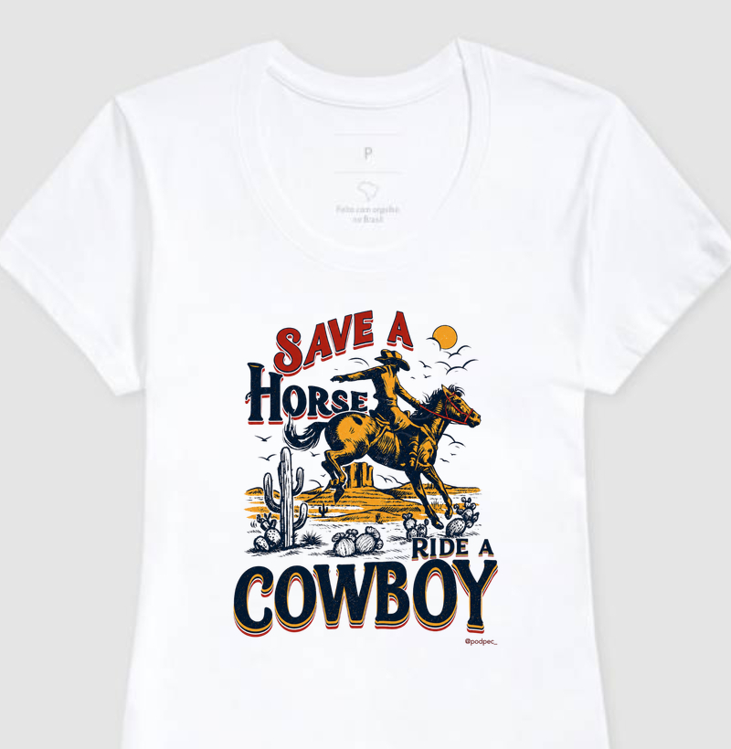 Save a Horse Ride a Cowboy