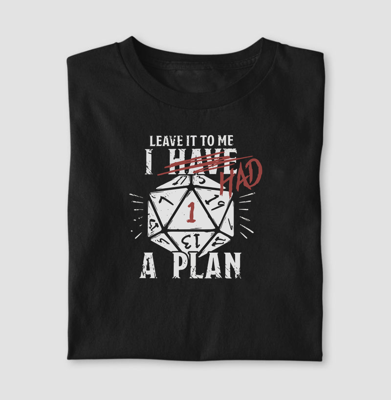 I HAD A PLAN