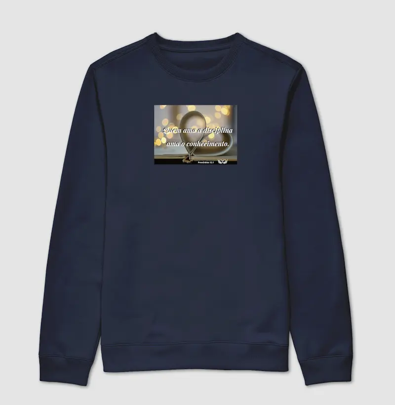 Suéter Moletom Quem ama a disciplina ama o conhecimento