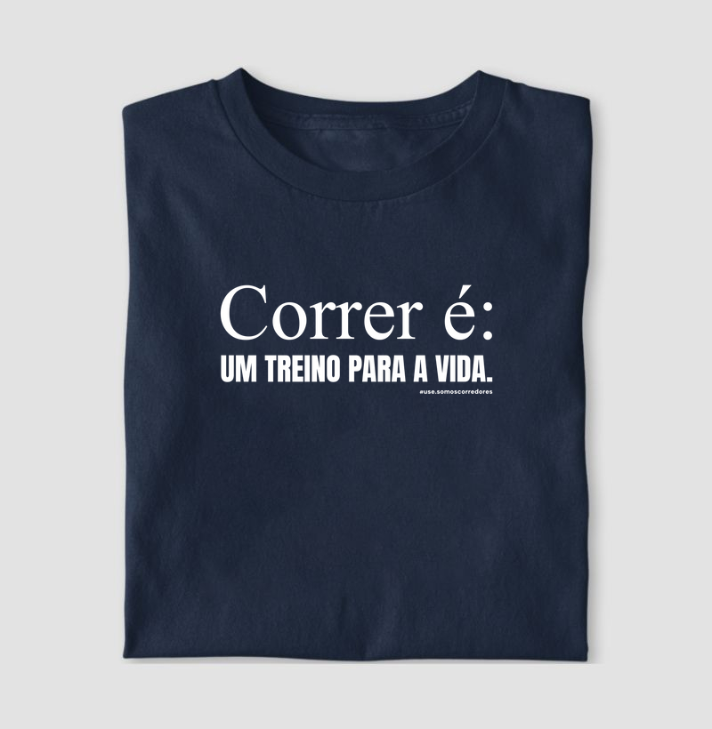 Camiseta Modelo Masculino e Feminino - Correr é: um treino para a vida