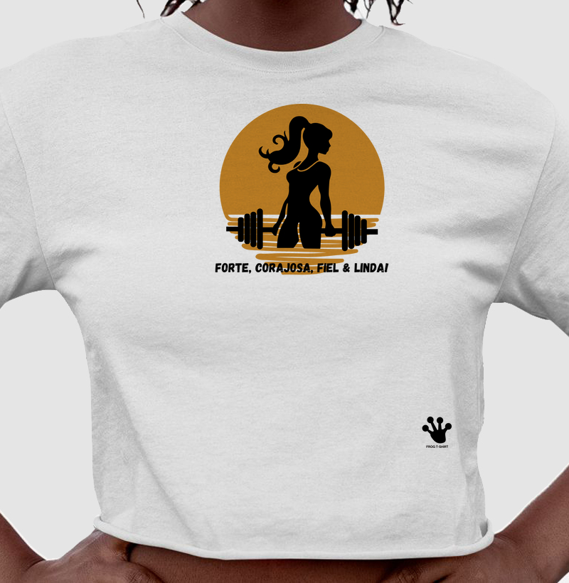 Forte, corajosa, fiel e linda!