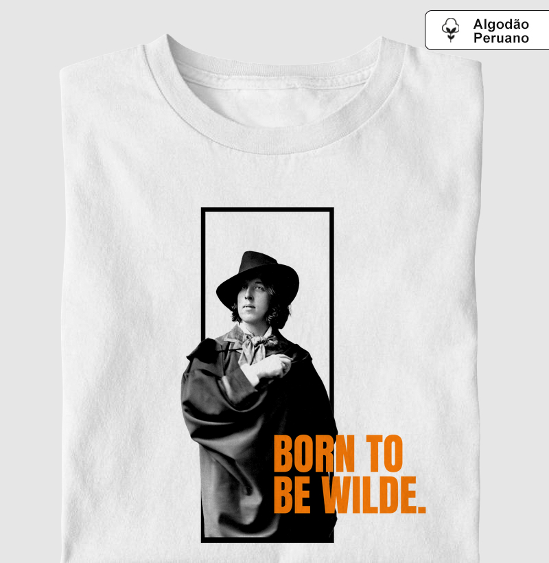 Camiseta Algodão Peruano - Oscar Wilde - Born to be Wilde