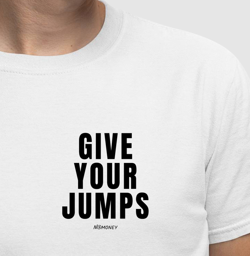 Camiseta Give Your Jumps - Camiseta