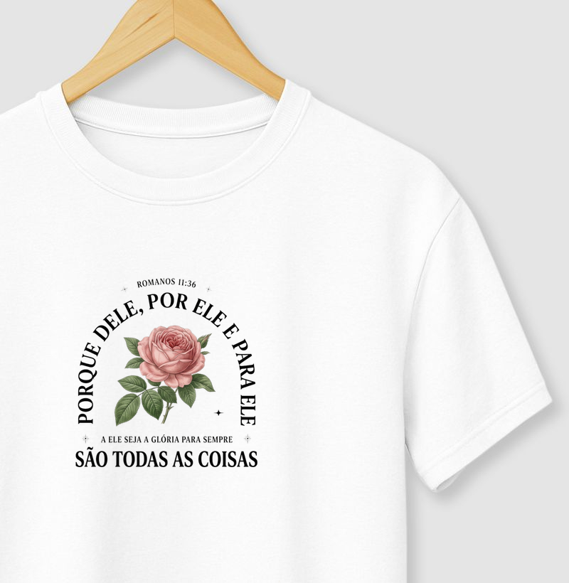 Camiseta Porque Dele Por Ele São Todas as Coisas