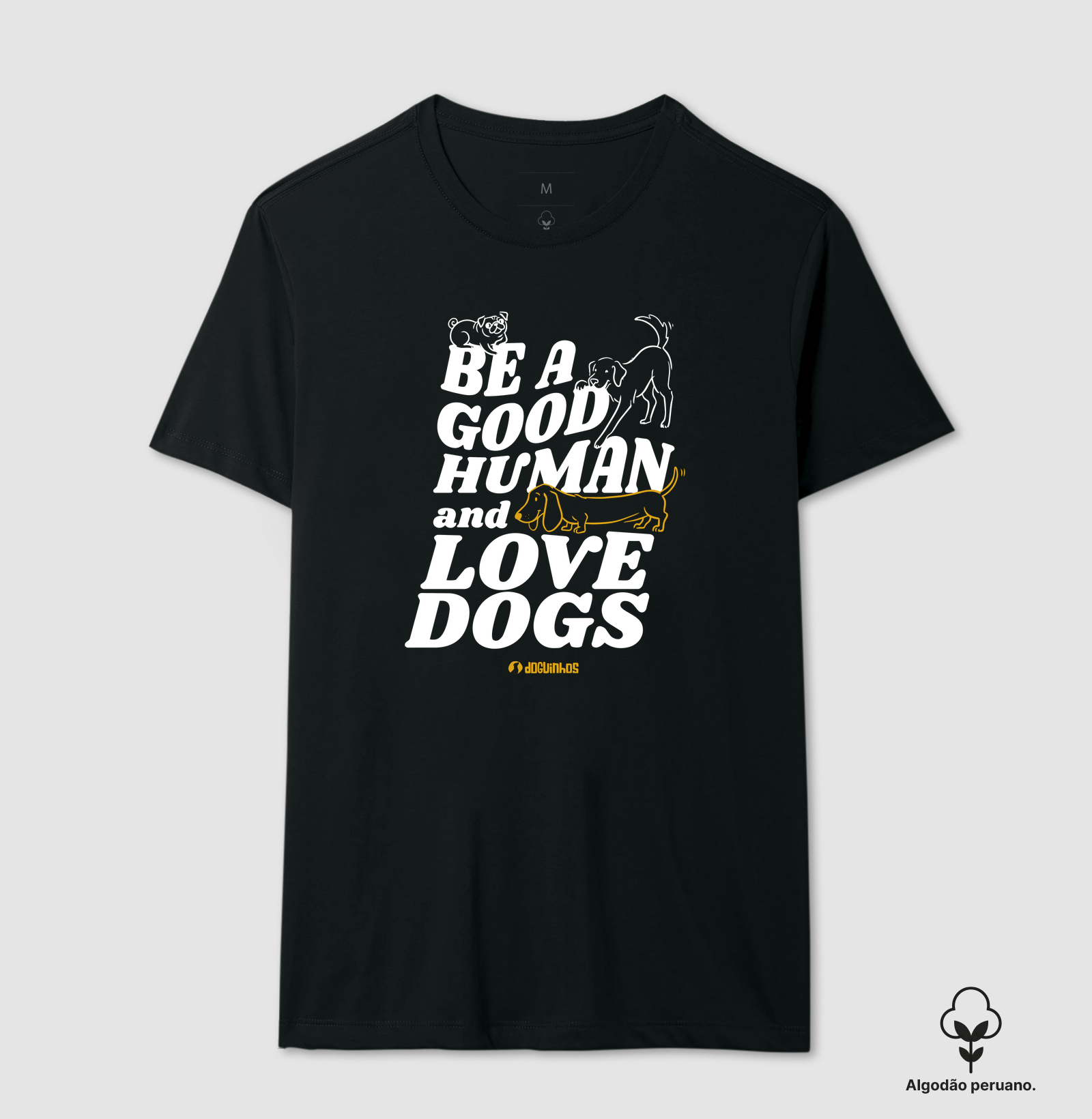 Camiseta Be a Good Human and Love Dogs