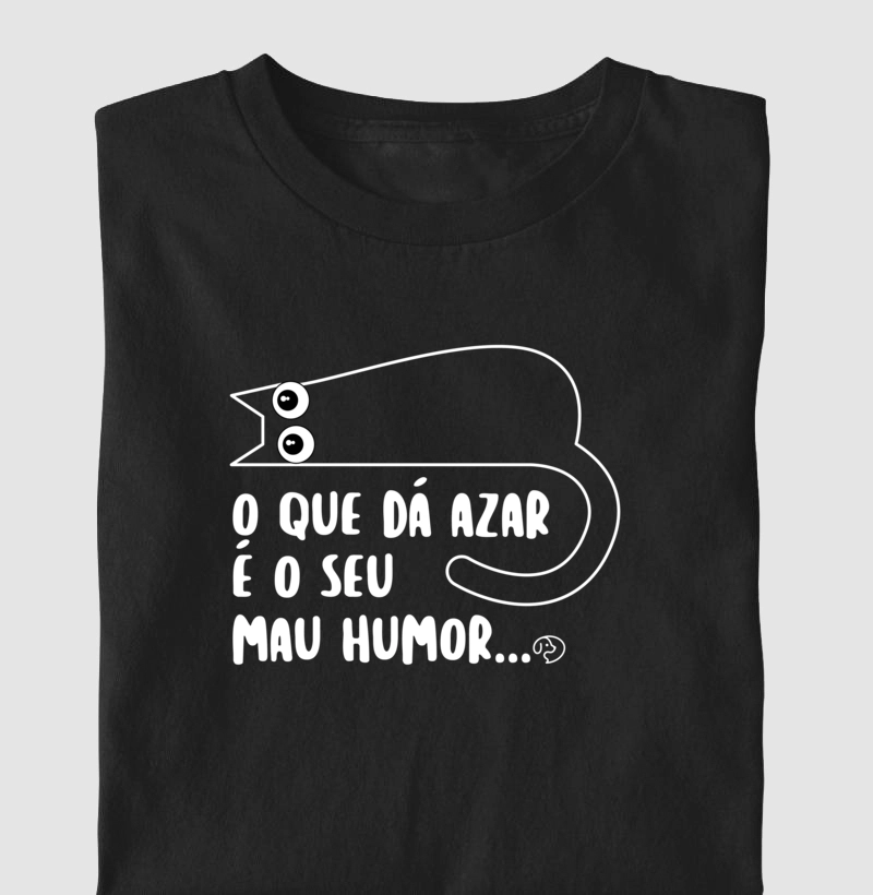 O que dá azar é o seu mau humor