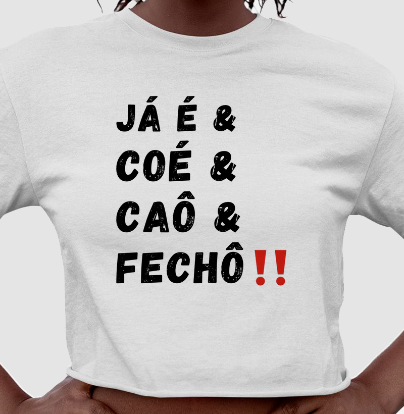 Cropped - Já Eh & Coé & Caô & Fechô