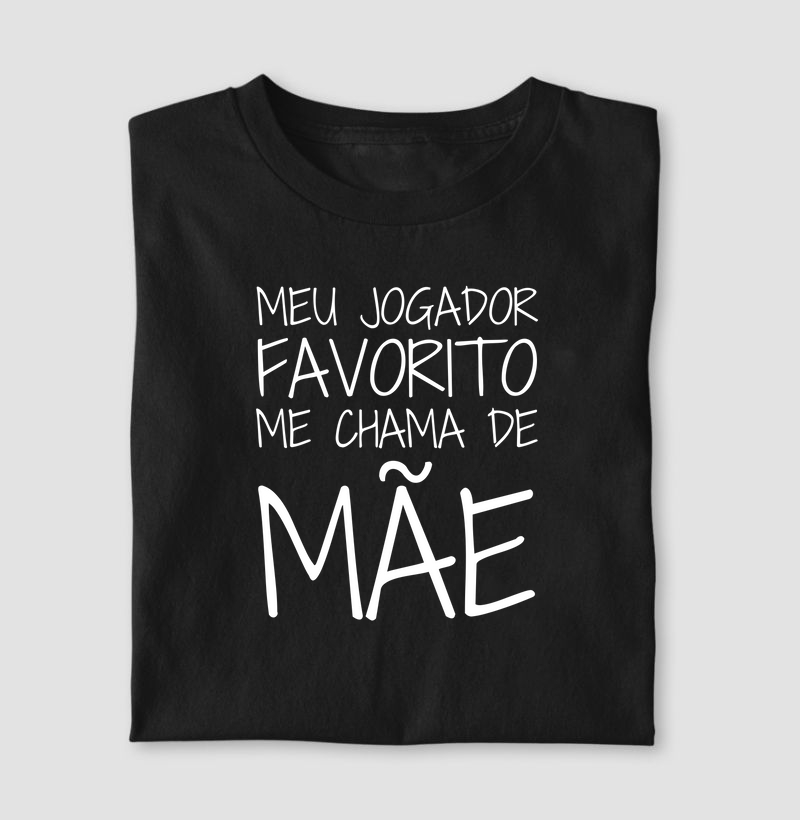 Meu jogador favorito me chama de Mãe
