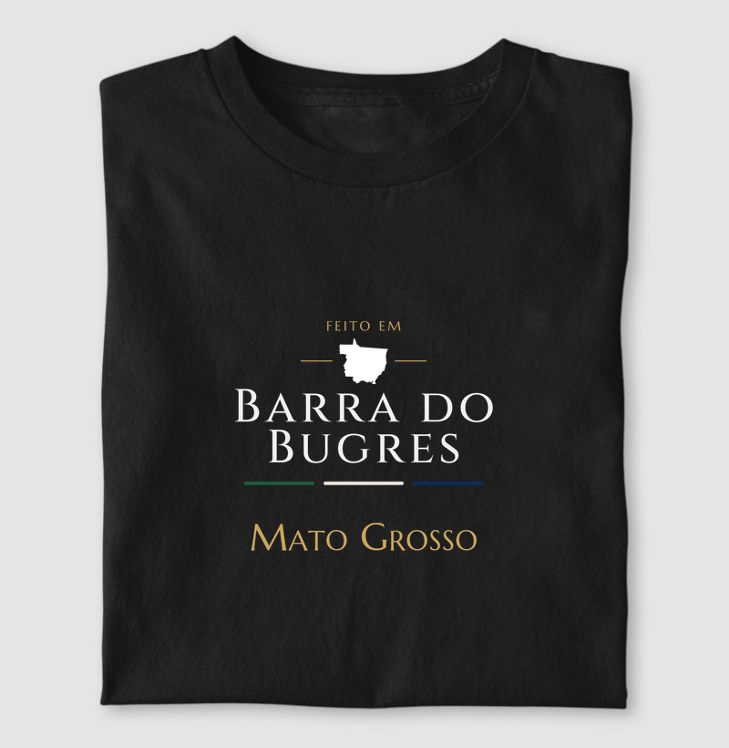 Feito em Barra do Bugres MT - Camiseta