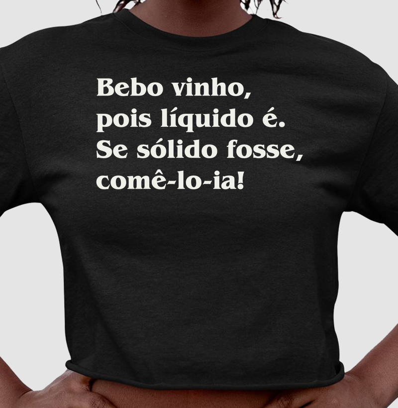 Bebo Vinho, Pois Líquido é - Cropped