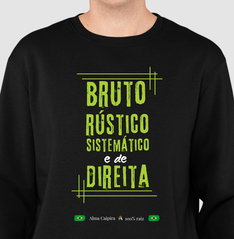 Bruto, rústico, sistemático e de direita