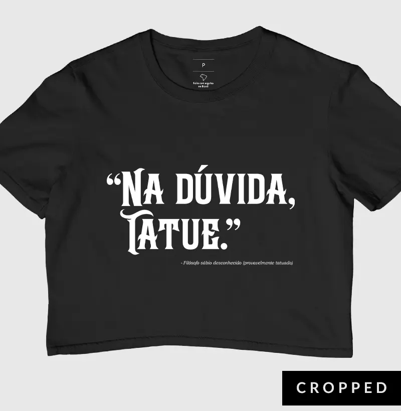 "Na dúvida, tatue."