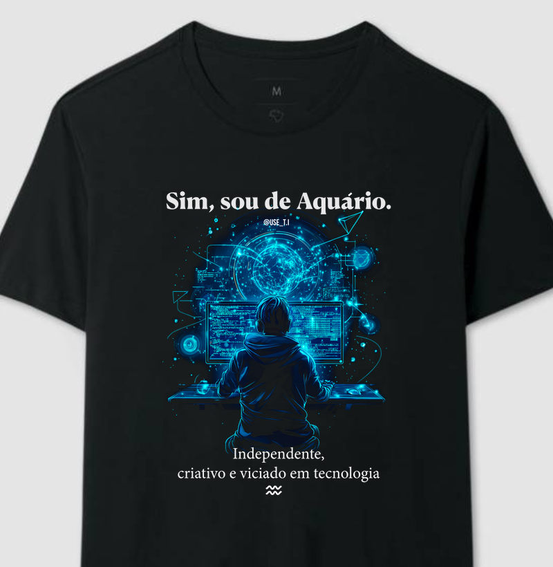 “Independente, criativo e viciado em tecnologia. Sim, sou de Aquário.”